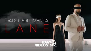 DADO POLUMENTA  LANE OFFICIAL VIDEO [upl. by Einohtna367]