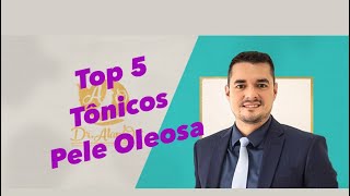 TOP 5 TÔNICOS para PELE OLEOSA [upl. by Nathanial7]