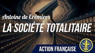 La société totalitaire par Antoine de Crémiers [upl. by Wilbur]