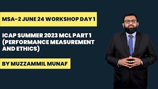 2 MSA2 June 24 Workshop Day 1  ICAP Summer 2023 Part 1 Performance Measurement and ethics [upl. by Newg]