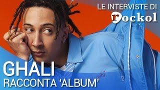 Ghali le interviste di Rockol il trapper racconta quotAlbumquot [upl. by Broder]