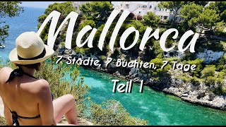 Mallorca Doku  7 Städte und 7 Buchten an 7 Tagen  Geheimtipps Teil 1 [upl. by Fairfax844]