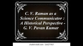 CV Raman as a Science Communicator  A Historical Perspective  GV Pavan Kumar [upl. by Arella]