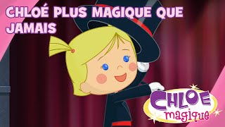 Chloe Magique  Chloé plus magique que jamais  S1E51 [upl. by Simeon740]