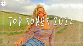 Top songs 2024 🍰 Best trending music 2024  Songs to add your daily playlist [upl. by Amie]