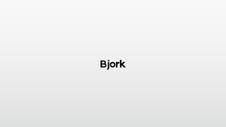 Bjork How to pronounce [upl. by Coriss396]