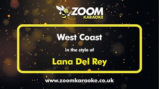 Lana Del Rey  West Coast  Karaoke Version from Zoom Karaoke [upl. by Keener]