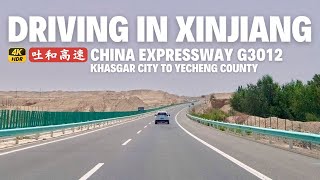 Driving in Xinjiang on China Expressway G3012  Khasgar to Yecheng  4K HDR [upl. by Adohr]