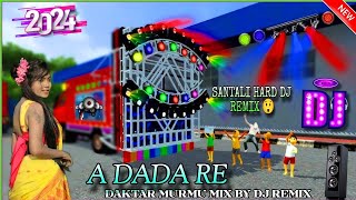 new santali dj song 2024 🎉 a dada re santali dj song 🔉 a dada re santali dj video 🎬 dj daktar murmu [upl. by Adnamaa]