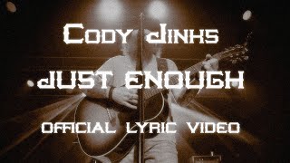 Cody Jinks  Just Enough  Official Lyric Video [upl. by Nomyar325]