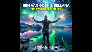 Ben van Gosh amp Bellana  Northern Lights Extended Mix [upl. by Eural]