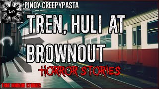 Tren Huli at Brownout Horror Stories  True Horror Stories  Pinoy Creepypasta [upl. by Polito885]