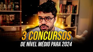 3 MELHORES CONCURSOS DE NÍVEL MÉDIO PARA 2024 [upl. by Durkin]