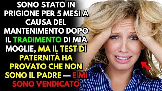 💔🍷MIA MOGLIE MI HA FATTO FINIRE IN PRIGIONE MA IL TEST DEL DNA HA PROVATO CHE NON SONO IL PADRE [upl. by Rot226]