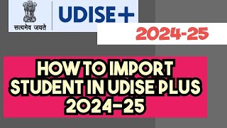 How To Import Student in Udise Plus 202425 [upl. by Wun]