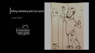 Embedded Recipes 2019  Making embedded graphics less special [upl. by Ahso]