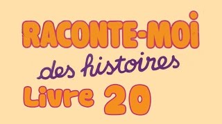 Livre audio  Raconte moi des histoires  Livre 20 [upl. by Eon]