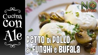 COME CUCINARE UN PETTO DI POLLO MORBIDO E GUSTOSO  PETTO DI POLLO AI FUNGHI E BUFALA [upl. by Tabbatha]