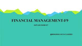 ACCAF9  Financial Management FM Kaplan Exam Kit  SectionA Question119 [upl. by Nylirrej]