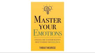 Master Your Emotions by Thibaut Meurisse  Full Audiobook [upl. by Flodnar]