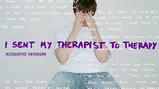 Alec Benjamin  I Sent My Therapist To Therapy Acoustic Version [upl. by Brendin]