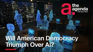 Can American Democracy Stare Down AI  The Agenda [upl. by Htrow755]