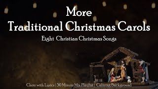 More Traditional Christmas Carols  8 Christian Christmas Choral Songs  Medley with Lyrics [upl. by Barri]