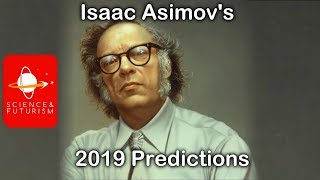 Isaac Asimovs Predictions for 2019 [upl. by Gurias]