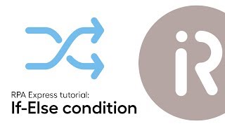 Lesson 7  How to use conditions in WorkFusion RPA Express [upl. by Corvin]