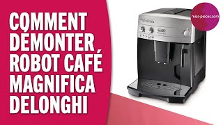 Comment DEMONTER sa MAGNIFICA Delonghi  références ESAM [upl. by Kam]