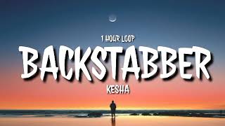 Kesha  Backstabber 1 HOUR LOOP TikTok song Back Back Backstabber [upl. by Yaral141]