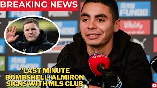 LAST MINUTE SURPRISE ALMIRON IS LEAVING NEWCASTLE FOR £20M NEWCASTLE NEWS TODAY [upl. by Shields9]