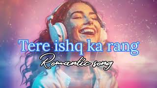 Tere ishq ka rang new hindi songhindi songhindi musichindi song download 2024trending song [upl. by Sperling]