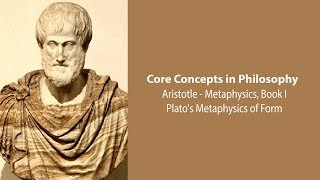 Aristotle Metaphysics bk 1  Platos Metaphysics of Form  Philosophy Core Concepts [upl. by Bradley]