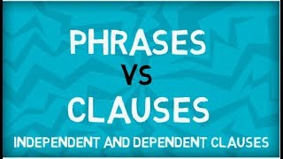 Phrases vs Clauses  Independent Clauses  Dependent Clauses  English Grammar [upl. by Nwotna]