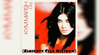 Cry Almighty Club Mixshow Kym Marsh [upl. by Izmar]