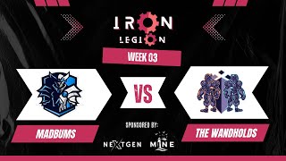 IRON LEGION SEASON 2  The WandHolds vs Madbums [upl. by Bibah]