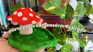 como fazer INCENSÃRIO e PORTA ANÃ‰IS de ARGILAðŸ„ðŸŒ¿ [upl. by Aianat]