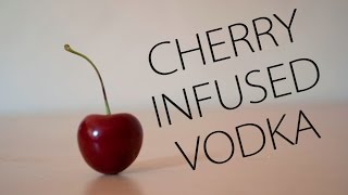 CHERRY INFUSED VODKA HOW TO [upl. by Barbra]