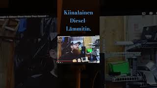 Kiinalainen diesellämmitin [upl. by Aneel]