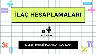 İlaç Hesaplamaları 3 Ders Yüzdeli İlaçlar [upl. by Bevash]