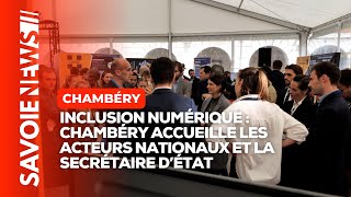 Inclusion numérique  Chambéry accueille les acteurs nationaux et la Secrétaire d’État [upl. by Nwahsor101]