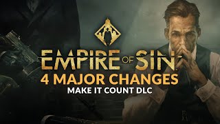 EMPIRE OF SIN  4 MAJOR CHANGES in Make it Count DLC [upl. by Aihcats]