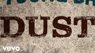 Eli Young Band  Dust Lyric Video [upl. by Cosetta]