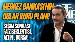 MBnin DOLAR KURU PLANI SEÇİM SONRASI FAİZ BEKLENTİSİ ALTIN  BORSA [upl. by Harmaning156]