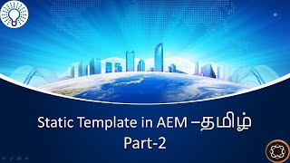 Static Template in AEM Part 2  தமிழ் [upl. by Ylro]