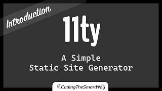 11ty  Eleventy  A Simple Static Site Generator  Introduction [upl. by Oratnek914]