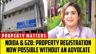 Noida amp Ghaziabad Property registration now possible without an advocate [upl. by Olly489]