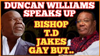 DUNCAN WILLIAMS SAID THIS ON HOW TD JAKES HELP HIM BUT TD JAKES GAY  ARCHBISHOP DUNCAN WILLIAMS [upl. by Nyrat]