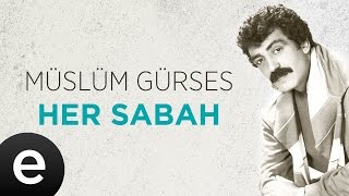 Her Sabah Müslüm Gürses Official Audio hersabah müslümgürses  Esen Müzik [upl. by Colp]